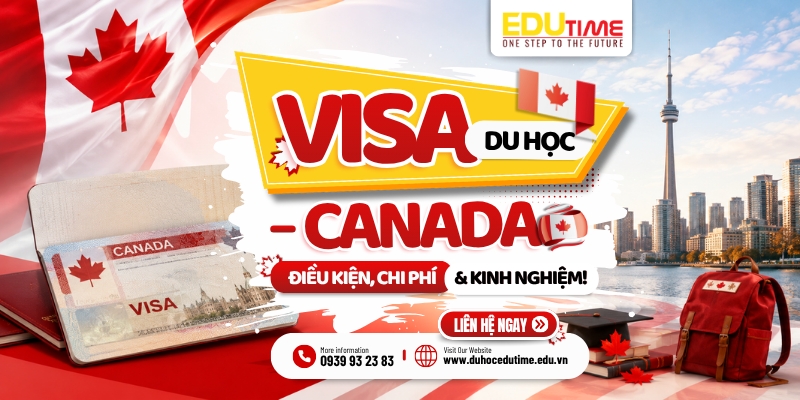 visa du học canada 2027: điều kiện, chi phí và kinh nghiệm!