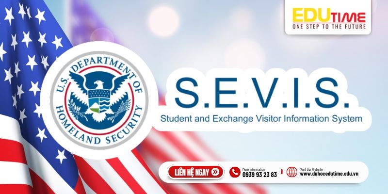 khái niệm sevis là gì? vì sao phải đóng phí sevis trước khi xin visa du học mỹ?