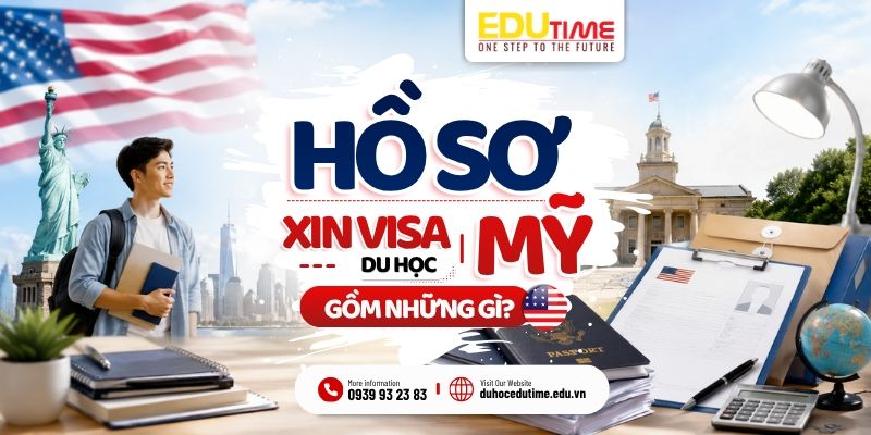 hồ sơ xin visa du học mỹ 2027 gồm những gì?