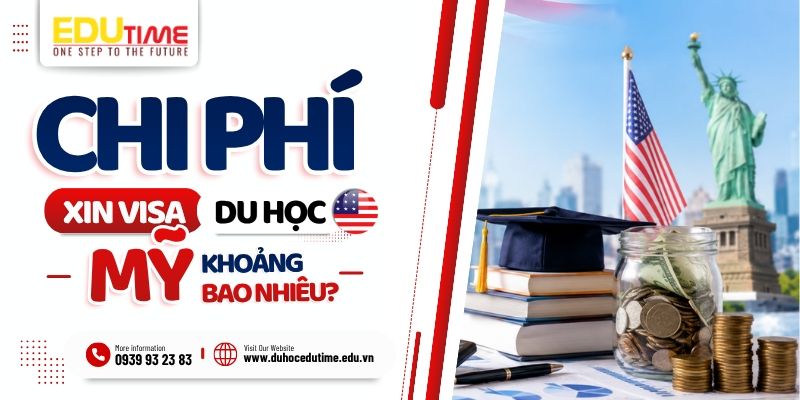 chi phí xin visa du học mỹ 2027 là bao nhiêu?