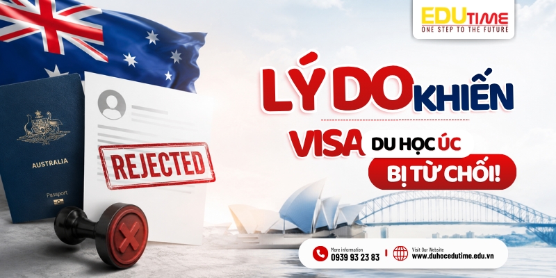 những lý do khiến visa du học úc bị từ chối