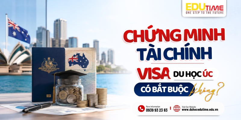 chứng minh tài chính visa du học úc 2027 có bắt buộc không?