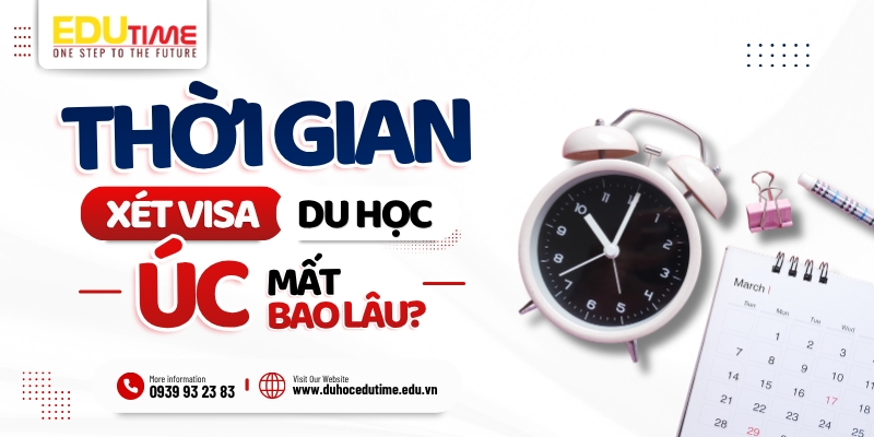 thời gian xét visa du học úc mất bao lâu?