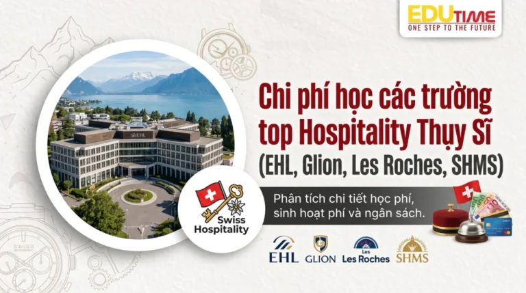 Chi phí học các trường top Hospitality Thụy Sĩ (EHL, Glion, Les Roches, SHMS)