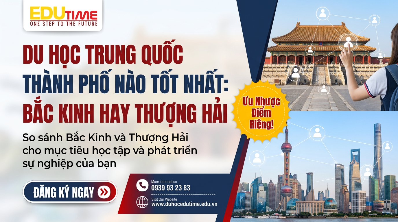 Du Học Trung Quốc Thành Phố Nào Tốt Nhất: Bắc Kinh Hay Thượng Hải