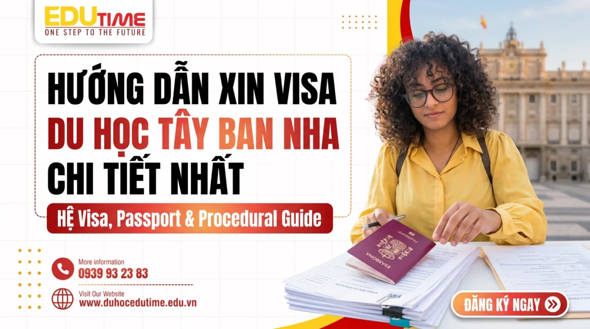 Hướng dẫn xin visa du học Tây Ban Nha chi tiết nhất