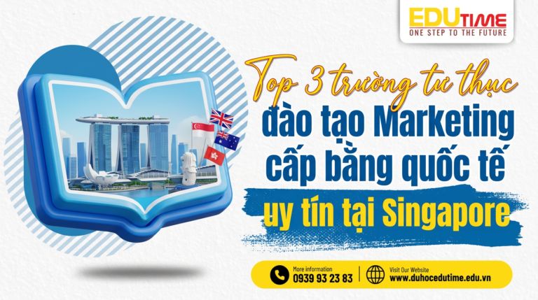 Top 3 trường tư thục đào tạo Marketing cấp bằng quốc tế uy tín tại Singapore