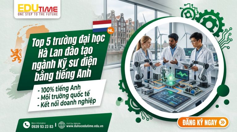 Top 5 trường đại học Hà Lan đào tạo ngành Kỹ sư điện bằng tiếng Anh