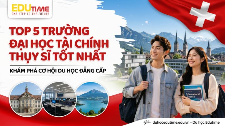 Top 5 trường đại học tài chính Thụy Sĩ tốt nhất