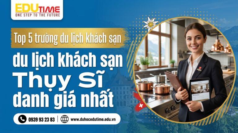 Top 5 trường du lịch khách sạn Thụy Sĩ danh giá nhất