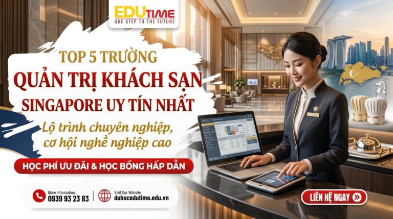 Top 5 trường quản trị khách sạn Singapore uy tín nhất