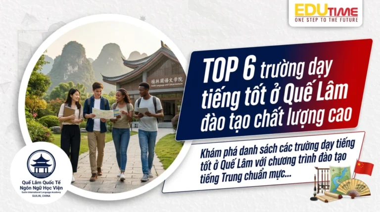 Top các trường dạy tiếng tốt ở Quế Lâm đào tạo chất lượng cao