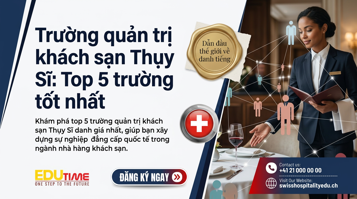 Trường Quản Trị Khách Sạn Thụy Sĩ: Top 5 Trường Tốt Nhất