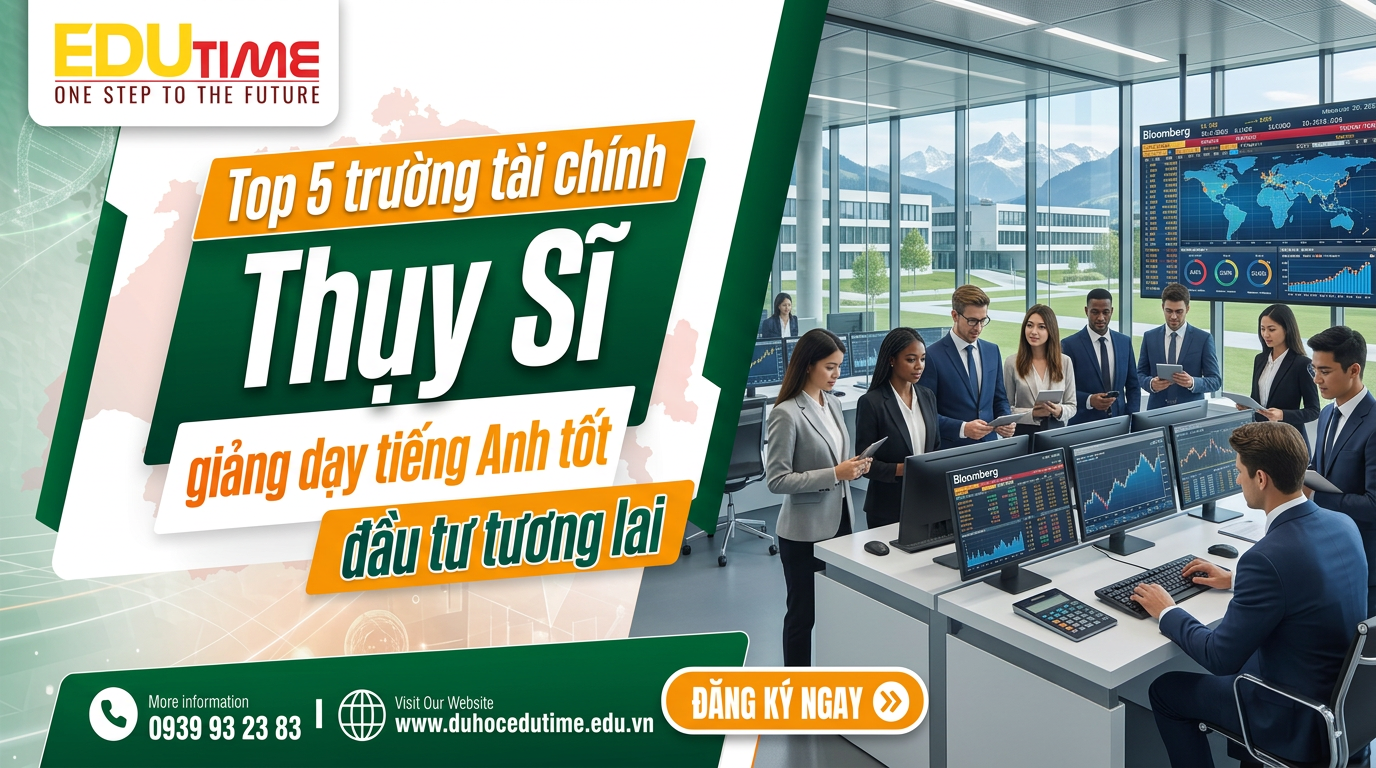 Các trường tài chính Thụy Sĩ có chất lượng đào tạo hàng đầu thế giới - trường tài chính Thụy Sĩ