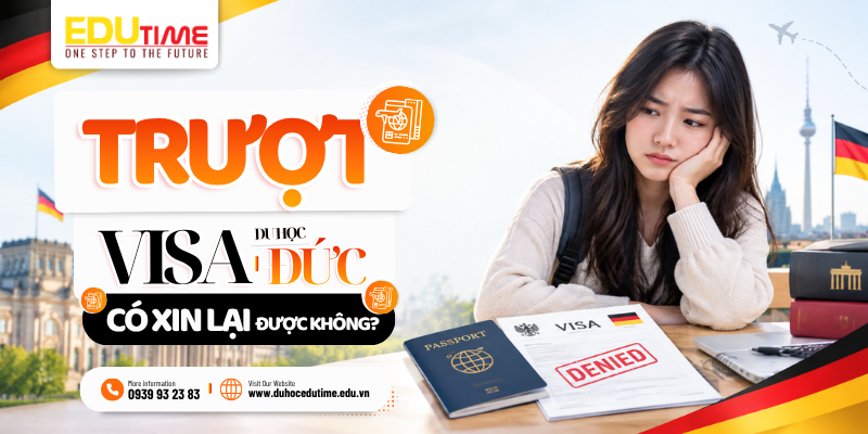 trượt visa du học đức có xin lại được không?