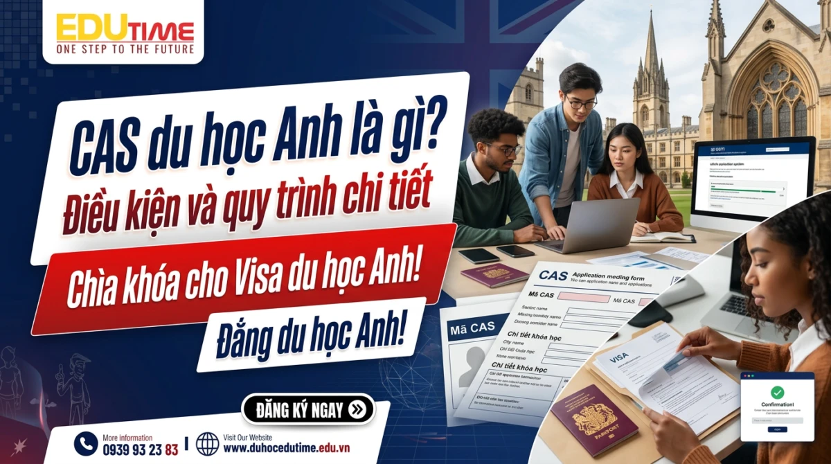 CAS du học Anh là gì? Điều kiện và quy trình chi tiết