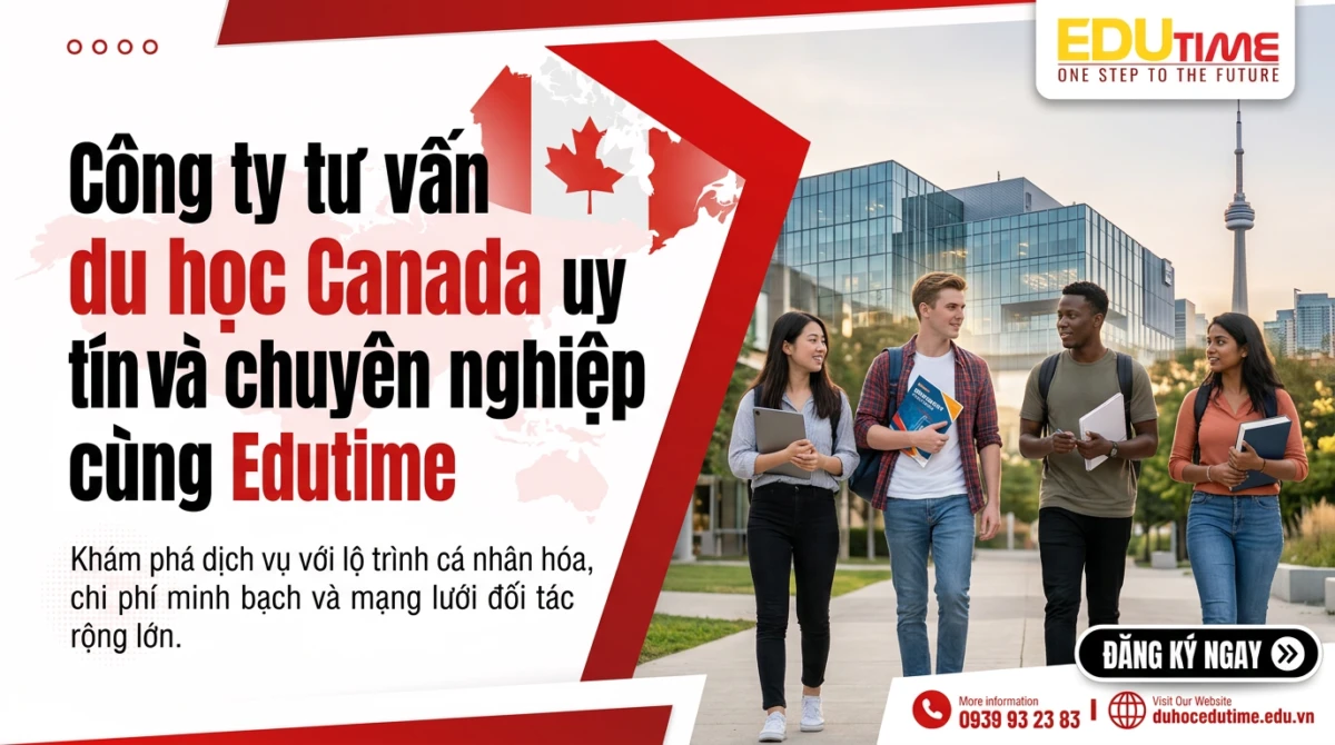 Công ty tư vấn du học Canada uy tín và chuyên nghiệp cùng Edutime