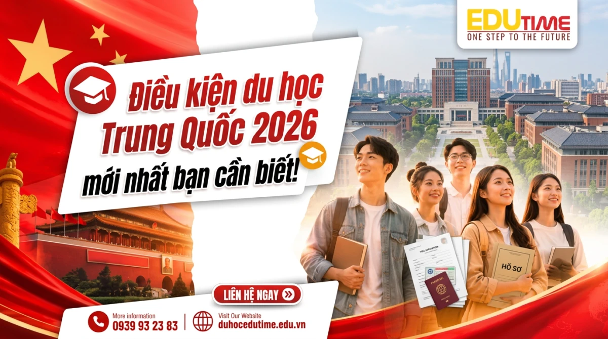 Điều Kiện Du Học Trung Quốc 2026 Mới Nhất Bạn Cần Biết!