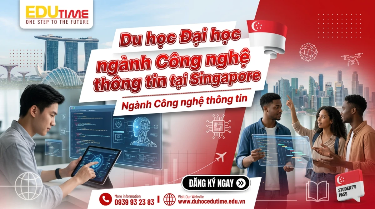 Du học Edutime - Tư vấn du học chuyên biệt 99 Du học Đại học ngành Công nghệ thông tin tại Singapore