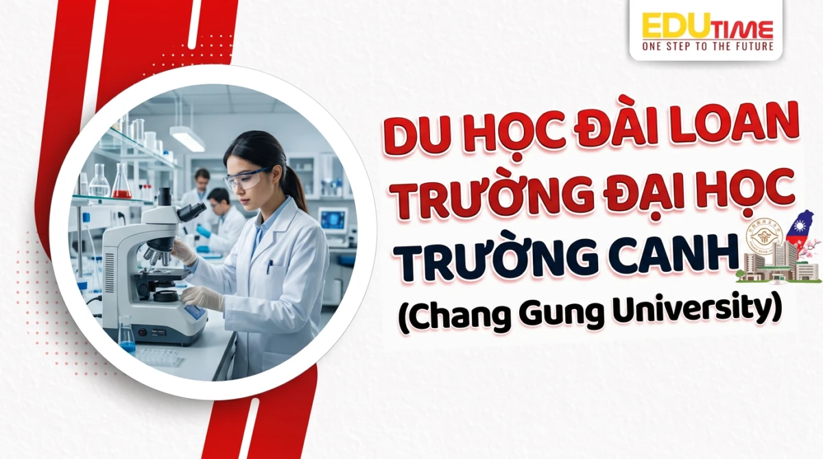Du học Đài Loan trường Đại học Trường Canh (Chang Gung University) - Du học Đài Loan trường Đại học Trường Canh