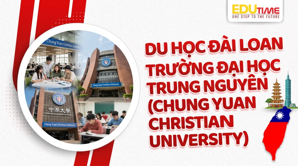 Du học Đài Loan trường Đại học Trung Nguyên (Chung Yuan Christian University) - Du học Đài Loan trường Đại học Trung Nguyên