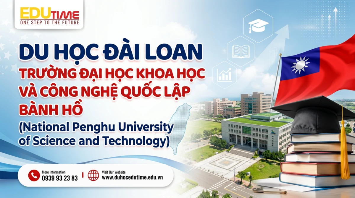 Du học Đài Loan trường Đại học Khoa học và Công nghệ Quốc lập Bành Hồ (National Penghu University of Science and Technology) - Du học Đài Loan trường Đại học Khoa học và Công nghệ Quốc lập Bành Hồ