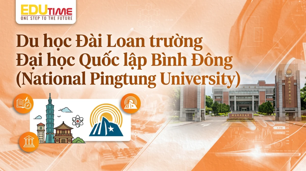 Du học Đài Loan trường Đại học Quốc lập Bình Đông (National Pingtung University) - Du học Đài Loan trường Đại học Quốc lập Bình Đông