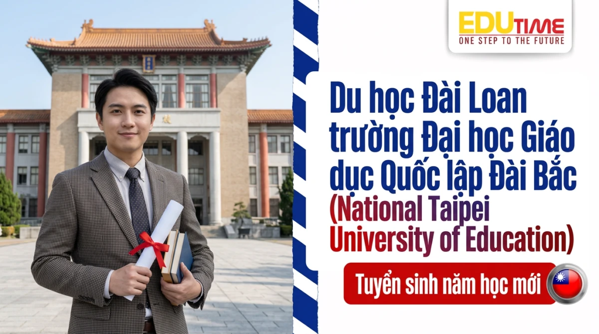 Du học Đài Loan trường Đại học Giáo dục Quốc lập Đài Bắc (National Taipei University of Education) - Đại học Giáo dục Quốc lập Đài Bắc