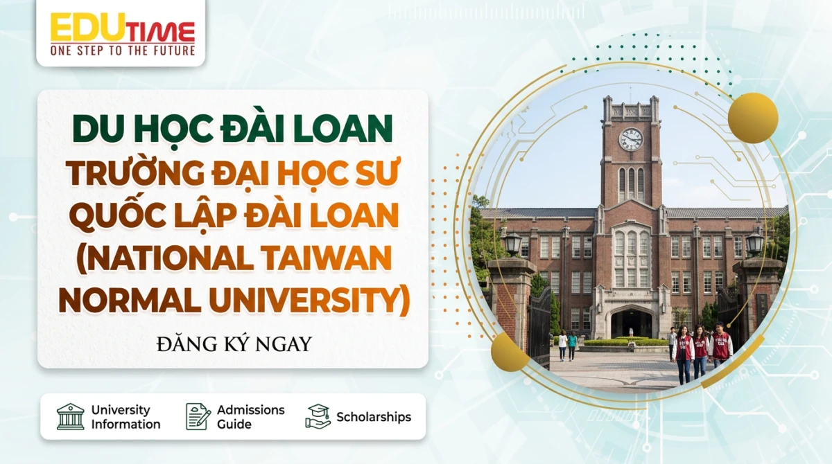 Du học Đài Loan truong Đại học Sư phạm Quốc lập Đài Loan (National Taiwan Normal University) - Du học Đài Loan truong Đại học Sư phạm Quốc lập Đài Loan