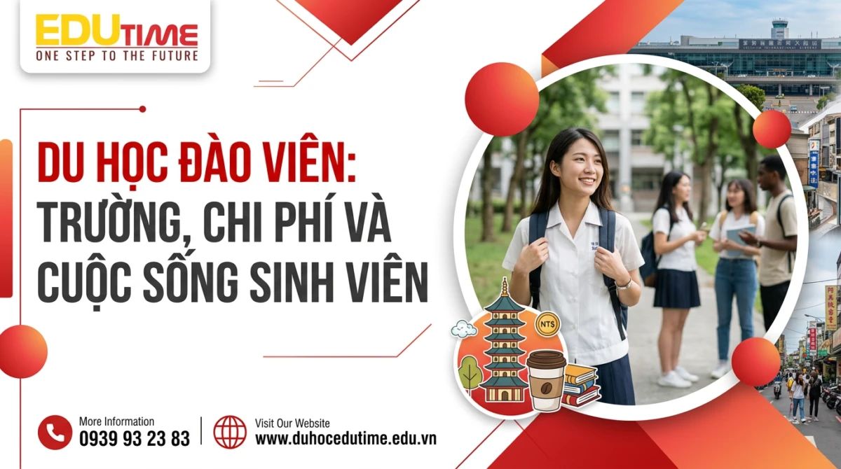Du học Đào Viên: Trường, chi phí và cuộc sống sinh viên