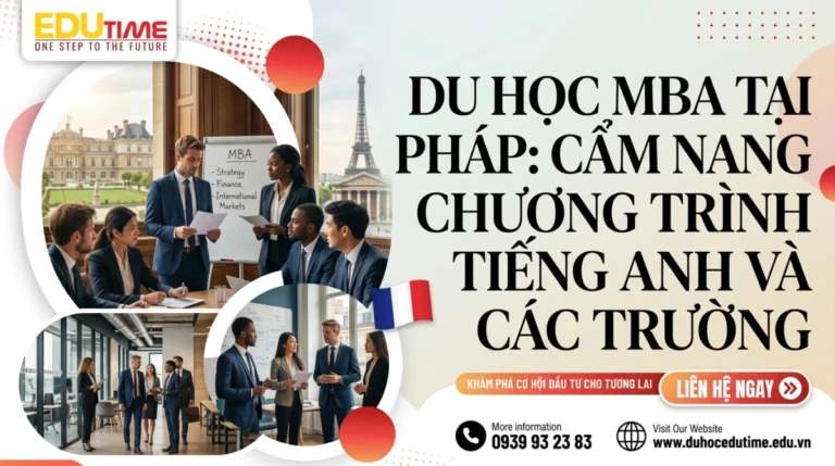 Du học MBA tại Pháp: Cẩm nang chương trình tiếng Anh và các trường