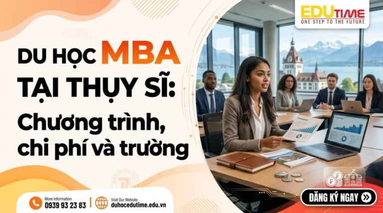 Du học MBA tại Thụy Sĩ: Chương trình, chi phí và trường