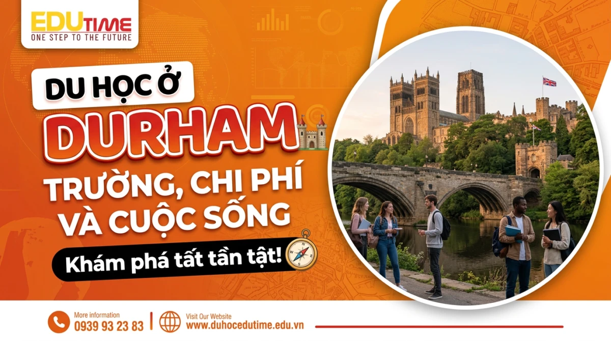 Du Hoc O Durham Truong Chi Phi Va Cuoc Song.webp