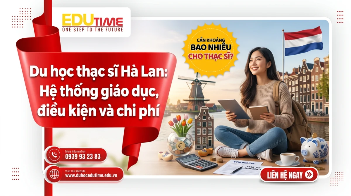 Du Học Thạc Sĩ Hà Lan: Hệ Thống Giáo Dục, điều Kiện Và Chi Phí