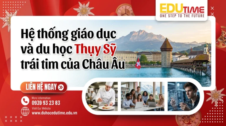Hệ thống giáo dục và du học Thụy Sỹ trái tim của Châu Âu