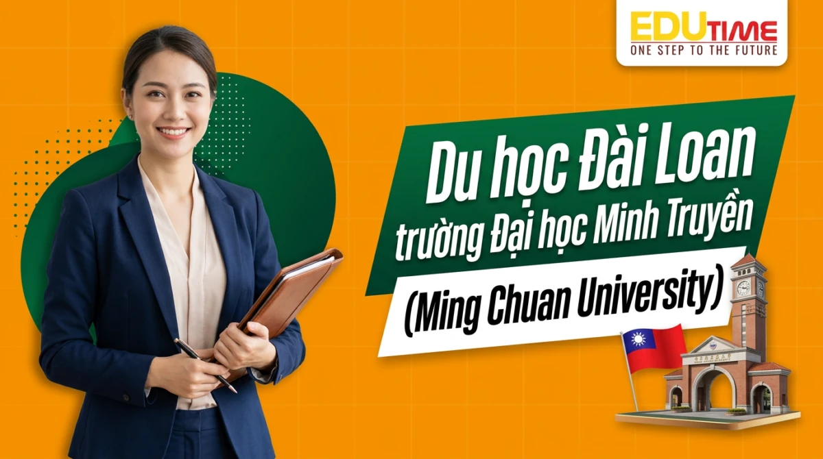 Du học Đài Loan trường Đại học Minh Truyền (Ming Chuan University) - Du học Đài Loan trường Đại học Minh Truyền