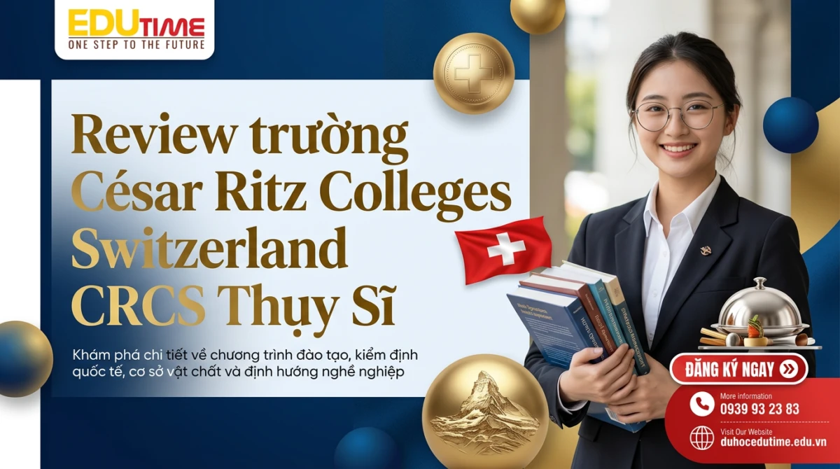 Review trường César Ritz Colleges Switzerland CRCS Thụy Sĩ