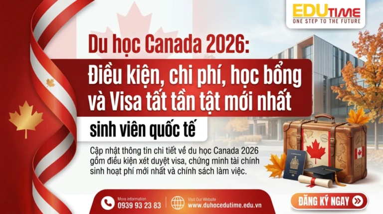 Du học Canada 2026: Điều kiện, chi phí, học bổng và Visa tất tần tật mới nhất