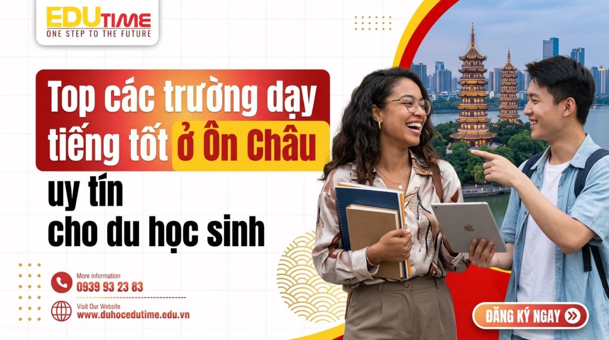 Top các trường dạy tiếng tốt ở Ôn Châu uy tín cho du học sinh
