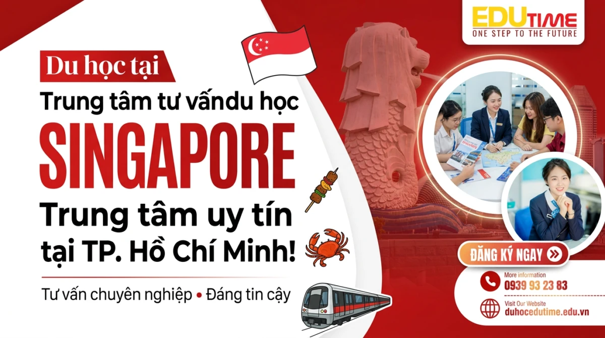 Trung tâm tư vấn du học Singapore uy tín tại TP. Hồ Chí Minh!