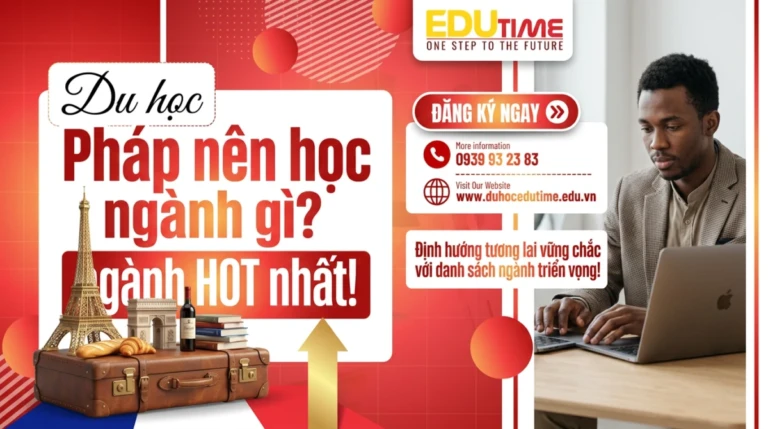 Du học Pháp nên học ngành gì? Top 9+ ngành HOT nhất!
