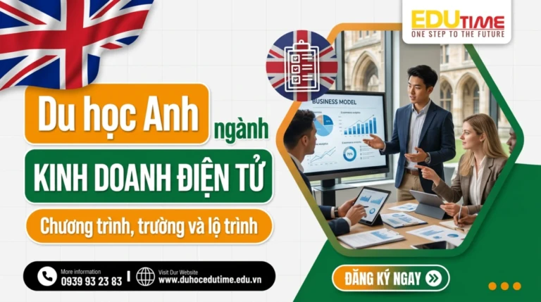 Du học Anh ngành Kinh doanh điện tử: Chương trình, trường và lộ trình