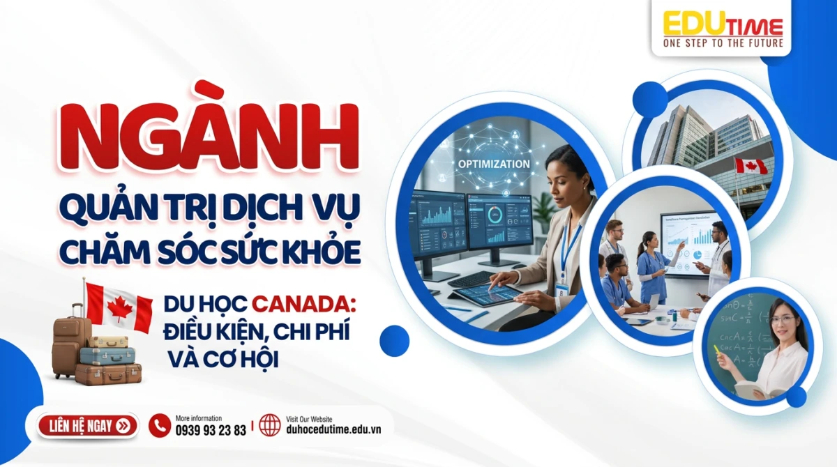 Du học Canada ngành Quản trị dịch vụ chăm sóc sức khỏe: Điều kiện, chi phí và cơ