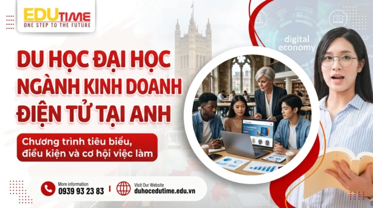 Du học Đại học ngành Kinh doanh điện tử tại Anh