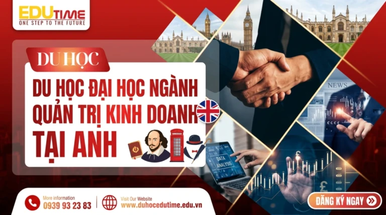 Du học Đại học ngành Quản trị kinh doanh tại Anh 6 Du học Đại học ngành Quản trị kinh doanh tại Anh