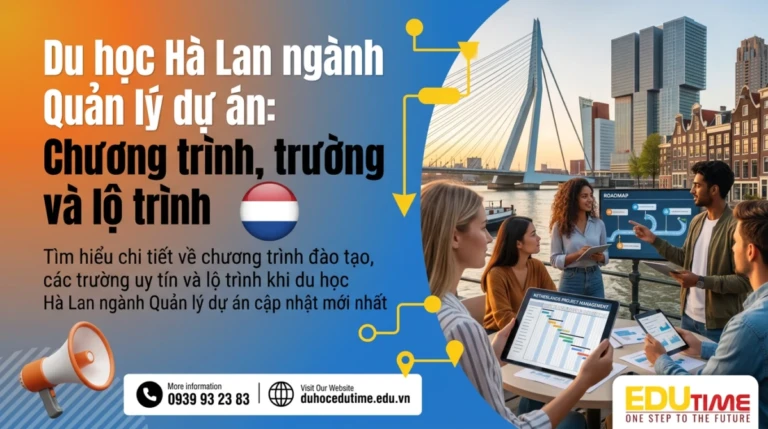 Du học Hà Lan ngành Quản lý dự án: Chương trình, trường và lộ trình