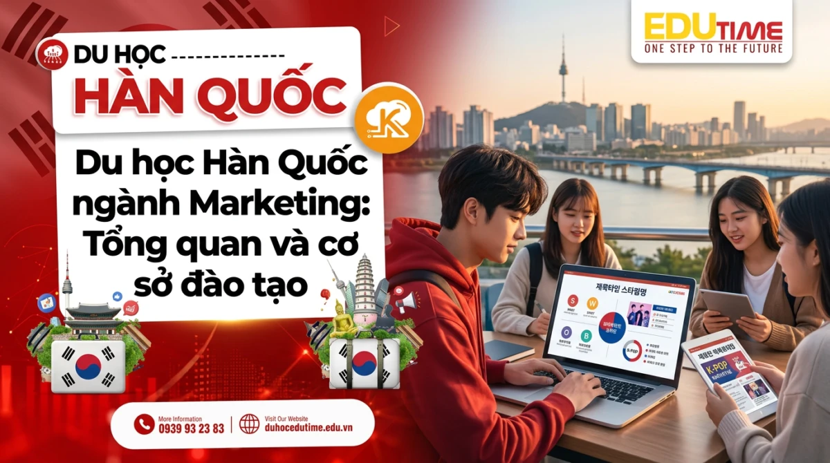 Du học Hàn Quốc ngành Marketing: Tổng quan và cơ sở đào tạo