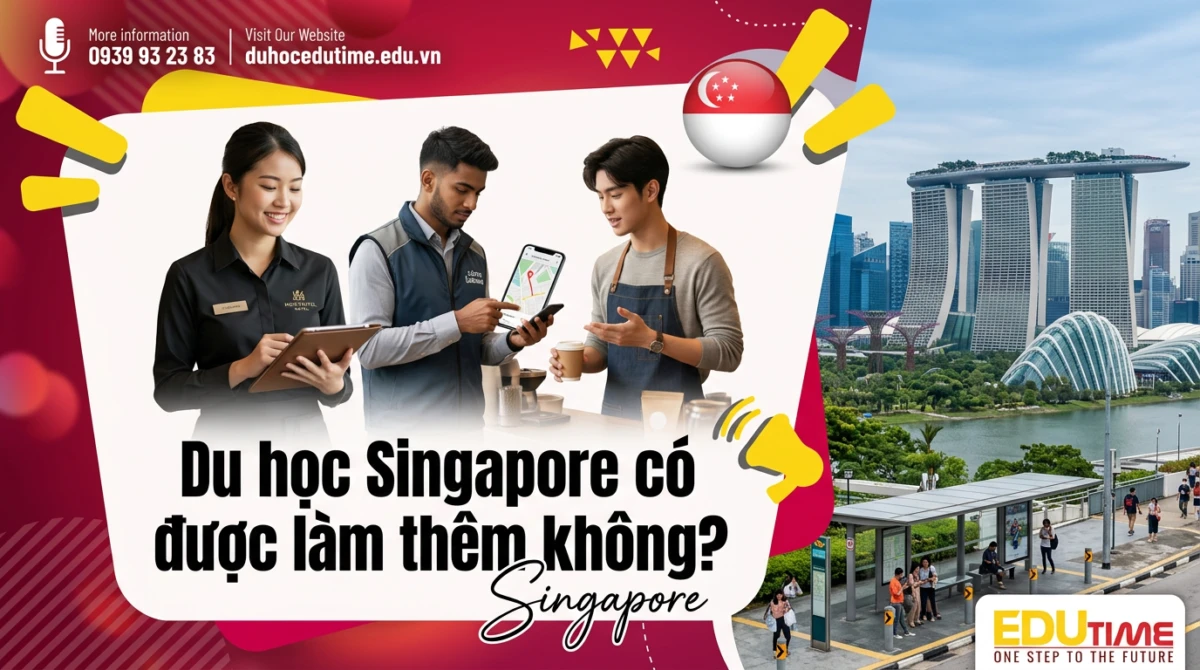Du học Singapore có được làm thêm không?