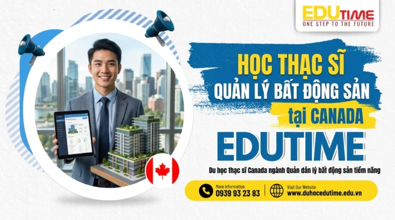 Du học thạc sĩ Canada ngành Quản lý bất động sản tiềm năng