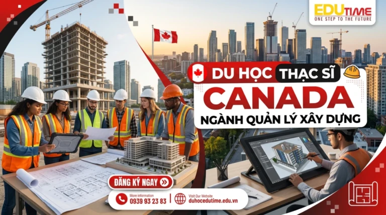 Du học thạc sĩ Canada ngành Quản lý xây dựng